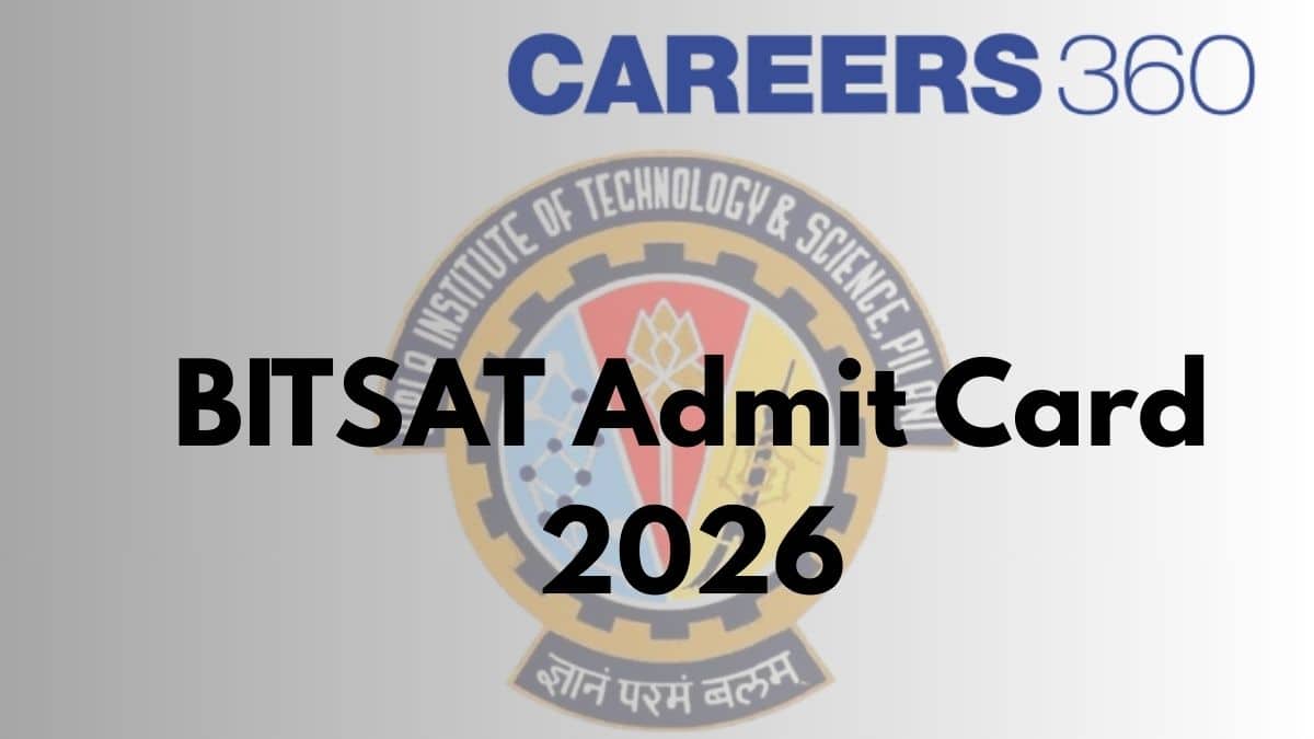 BITSAT Admit Card 2026 - Date, BITS Hall Ticket Download Link at bitsadmission.com